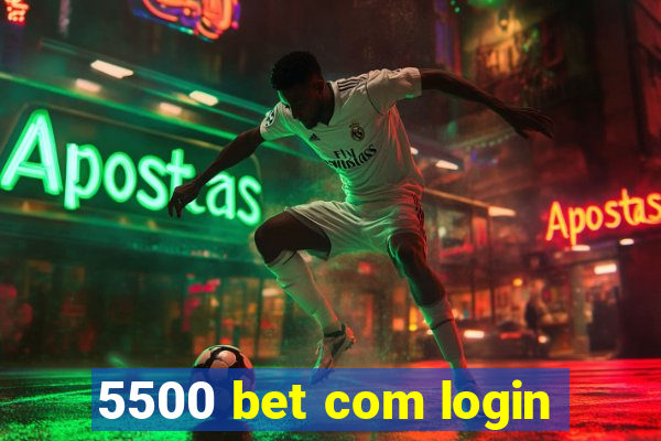 5500 bet com login